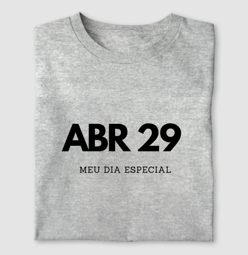 Camiseta 29 de Abril Meu Dia Especial