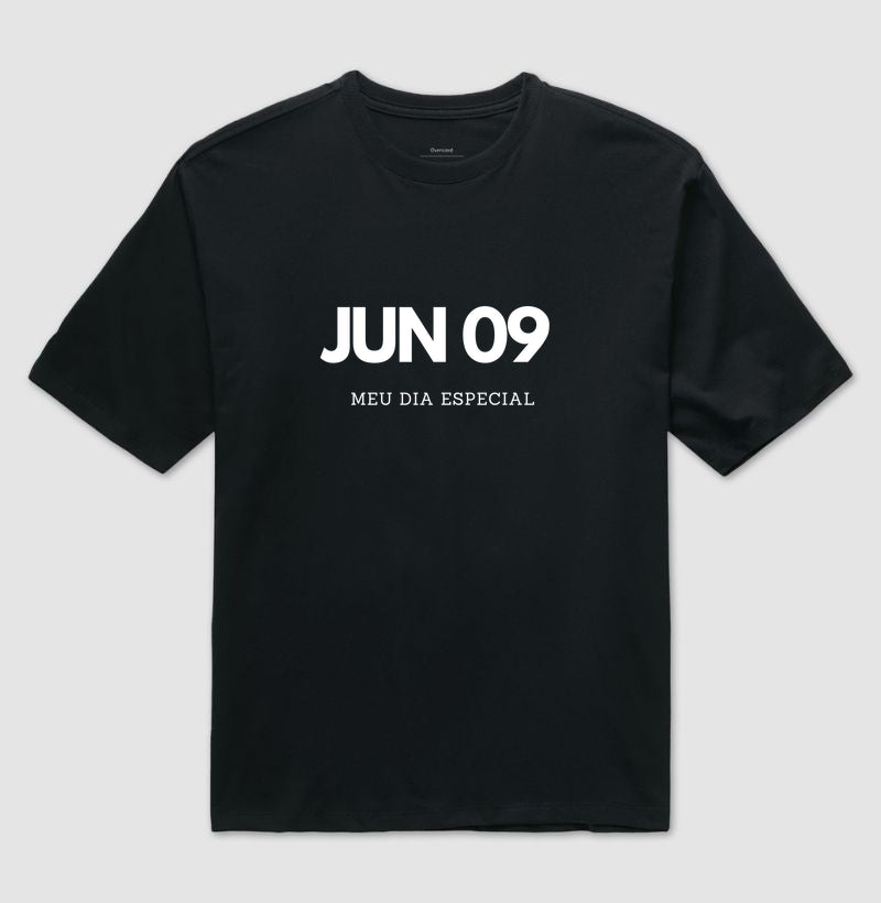Camiseta Oversized 09 de Junho Meu Dia Especial