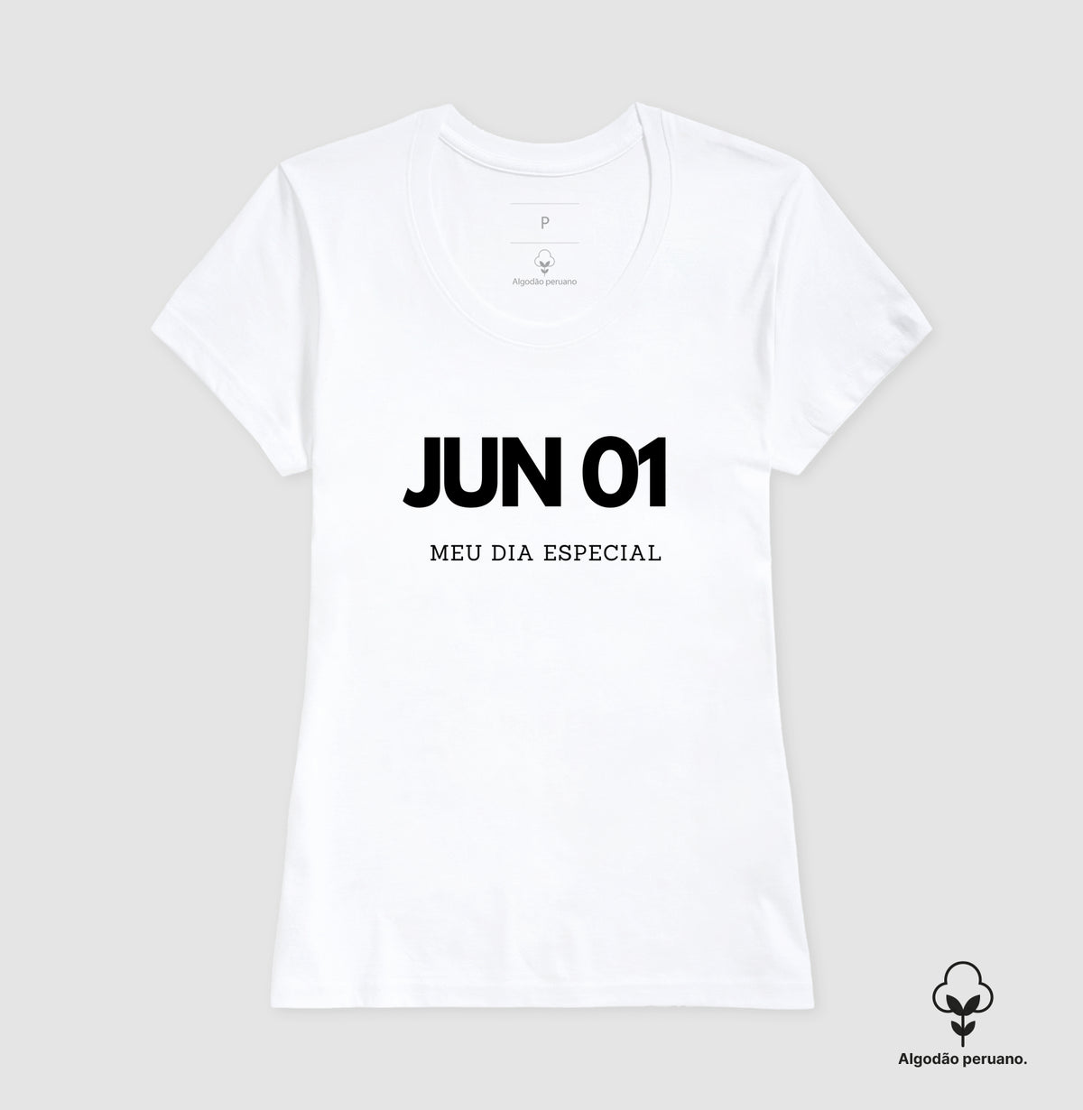 Camiseta Algodão Peruano 01 de Junho Meu Dia Especial