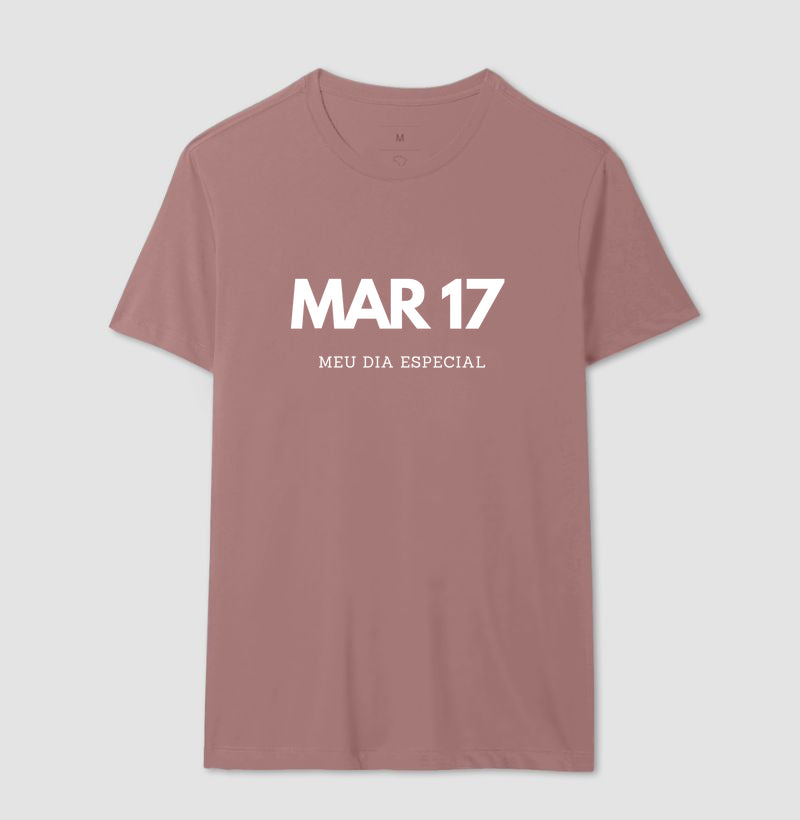 Camiseta 17 de Março Meu Dia Especial