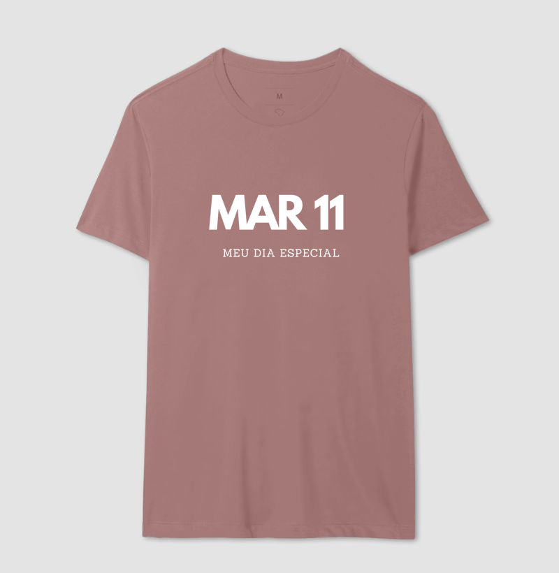 Camiseta 11 de Março Meu Dia Especial