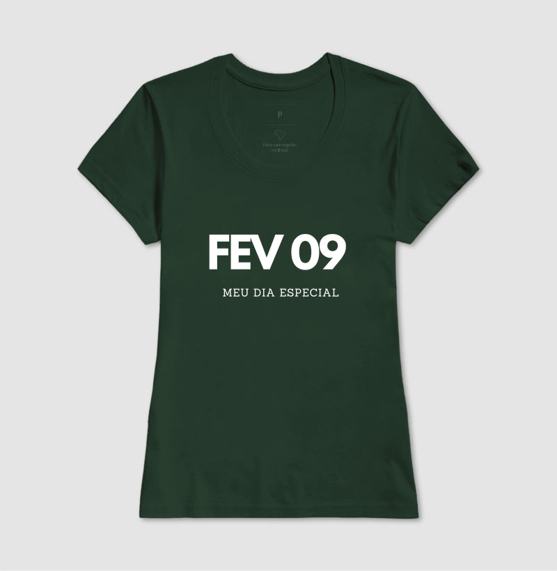 Camiseta 09 de Fevereiro Meu Dia Especial