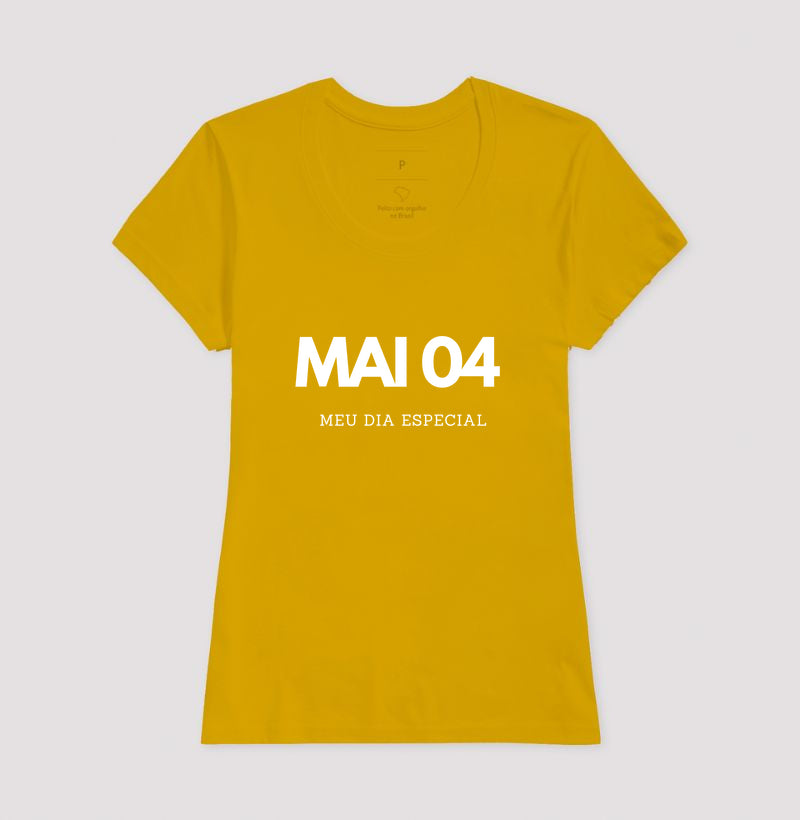 Camiseta 04 de Maio Meu Dia Especial