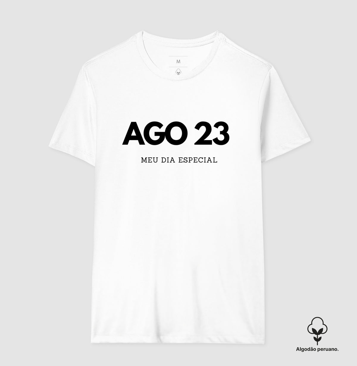 Camiseta Algodão Peruano 23 de Agosto Meu Dia Especial