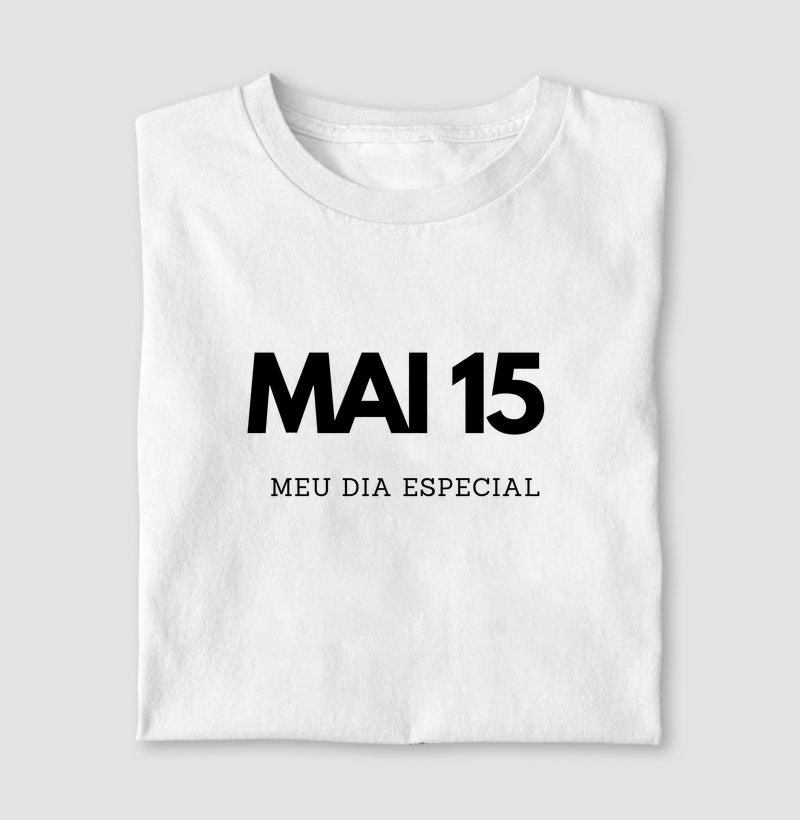 Camiseta 15 de Maio Meu Dia Especial