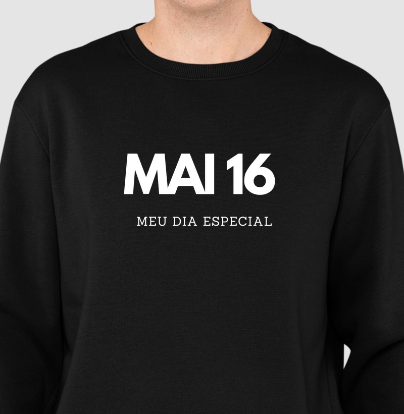 Blusa de Moletom Suéter 16 de Maio Meu Dia Especial