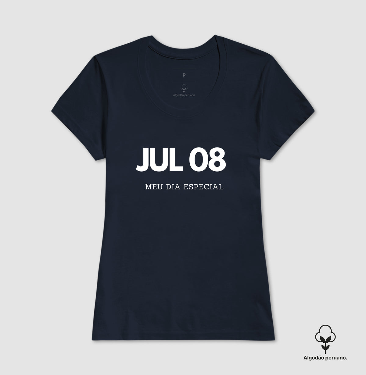 Camiseta Algodão Peruano 08 de Julho Meu Dia Especial