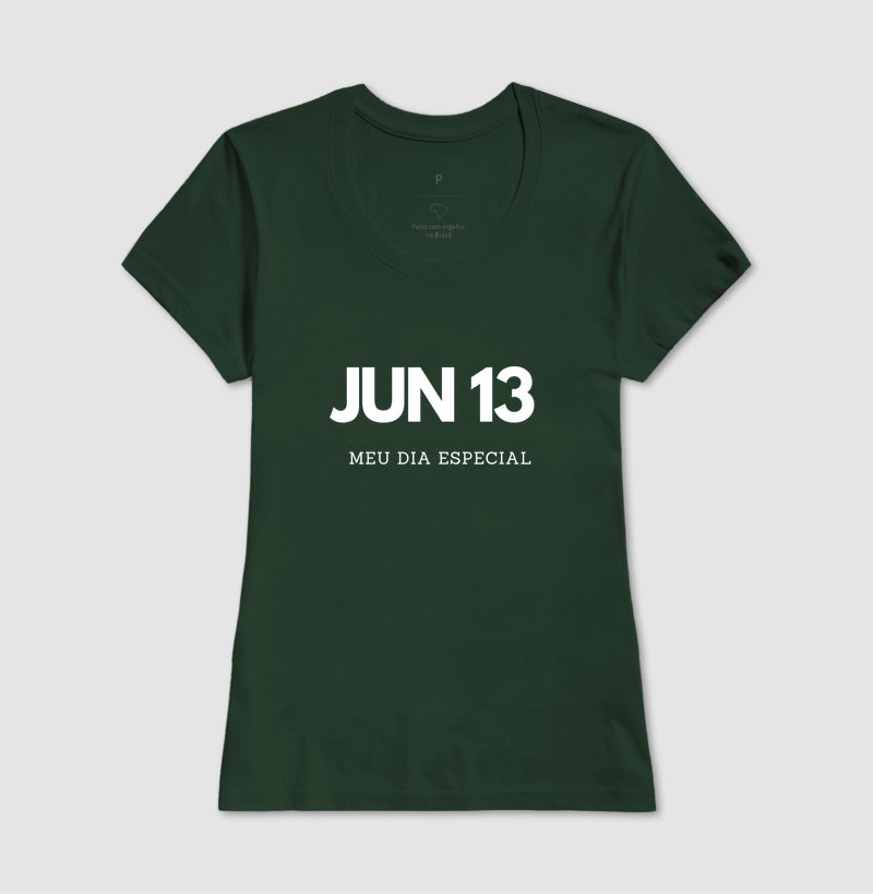 Camiseta 13 de Junho Meu Dia Especial