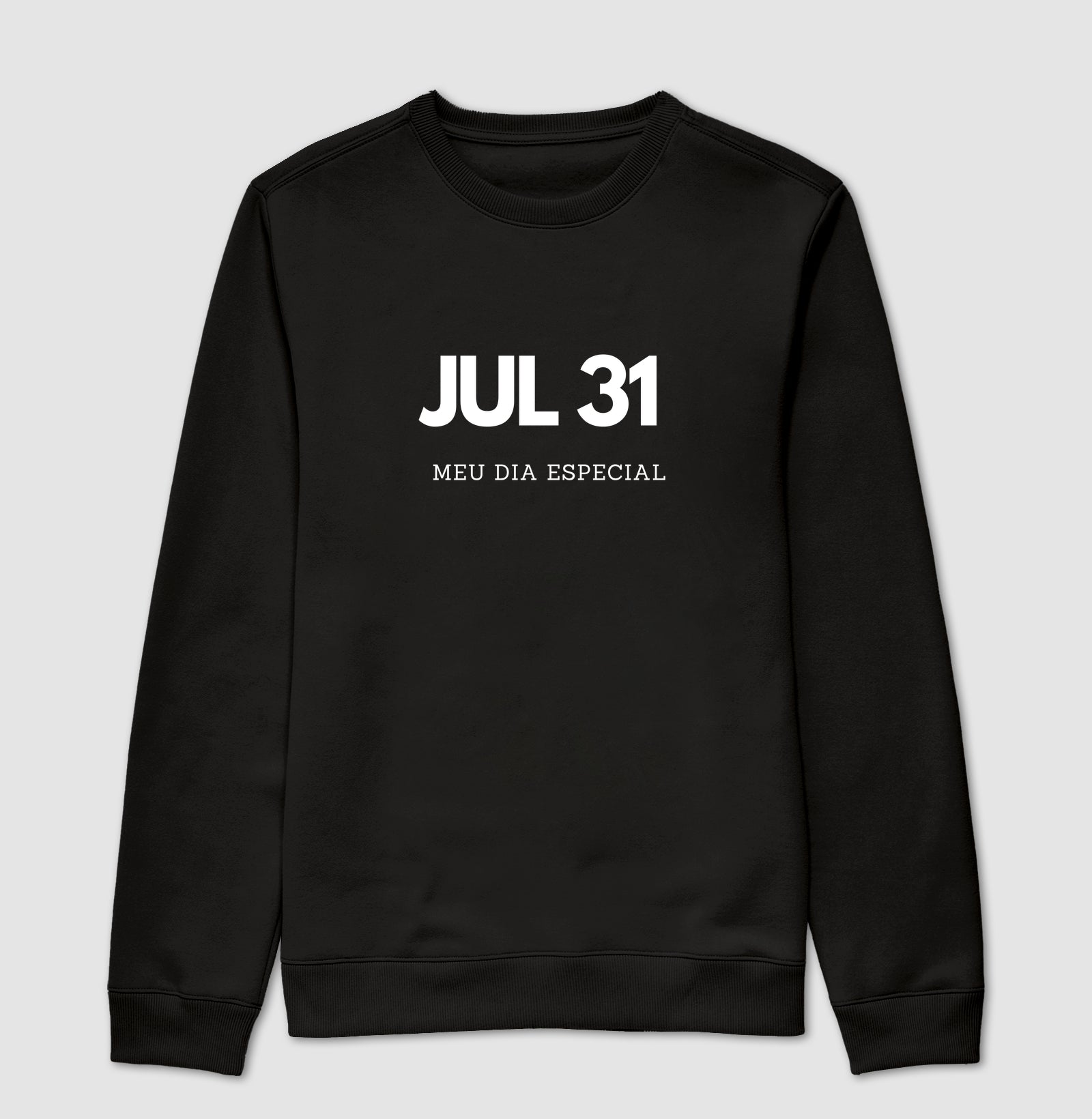 Blusa de Moletom Suéter 31 de Julho Meu Dia Especial