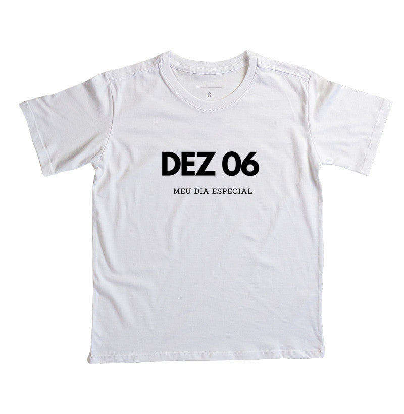 Camiseta Infantil 06 de Dezembro Meu Dia Especial