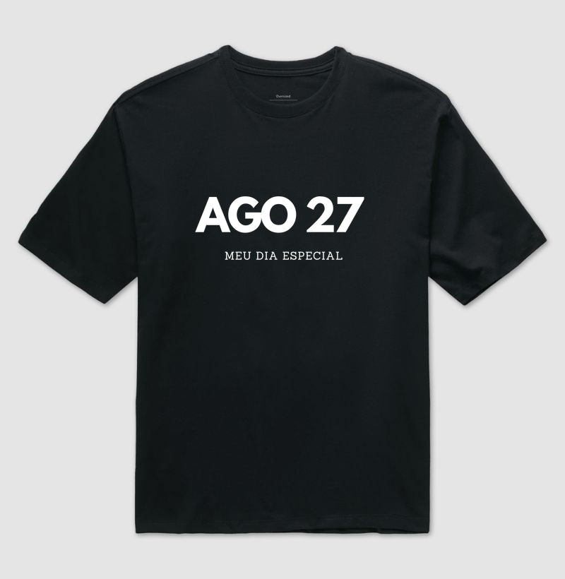 Camiseta Oversized 27 de Agosto Meu Dia Especial