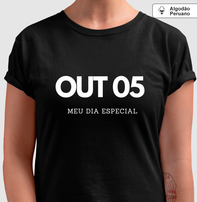 Camiseta Algodão Peruano 05 de Outubro Meu Dia Especial