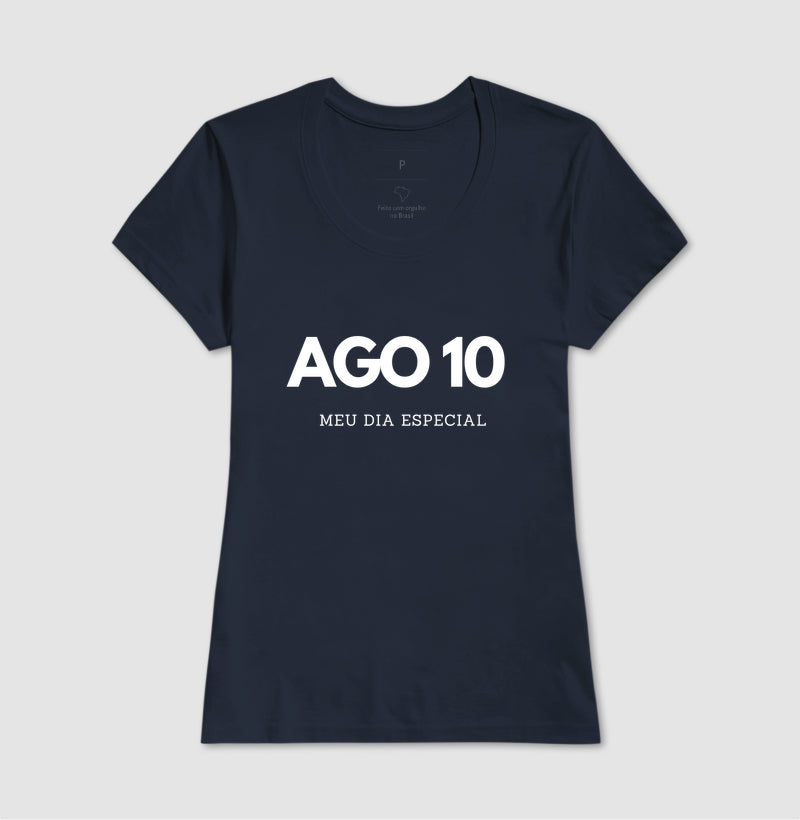 Camiseta 10 de Agosto Meu Dia Especial