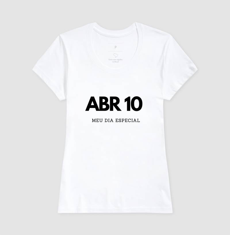 Camiseta 10 de Abril Meu Dia Especial