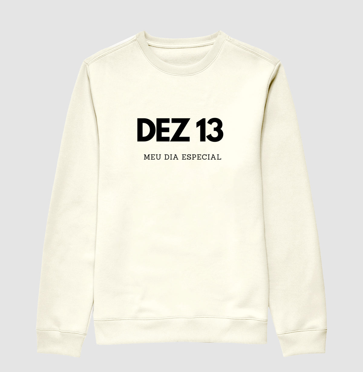 Blusa de Moletom Suéter 13 de Dezembro Meu Dia Especial