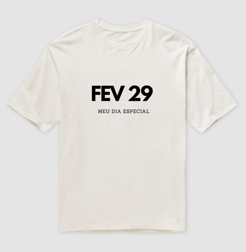 Camiseta Oversized 29 de Fevereiro Meu Dia Especial