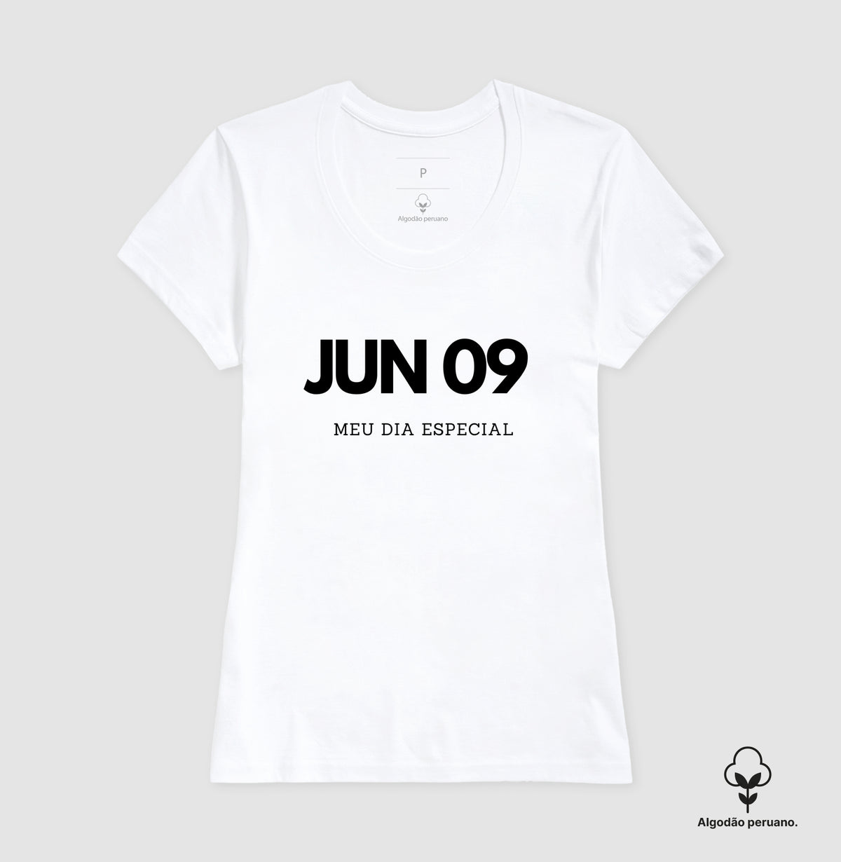 Camiseta Algodão Peruano 09 de Junho Meu Dia Especial