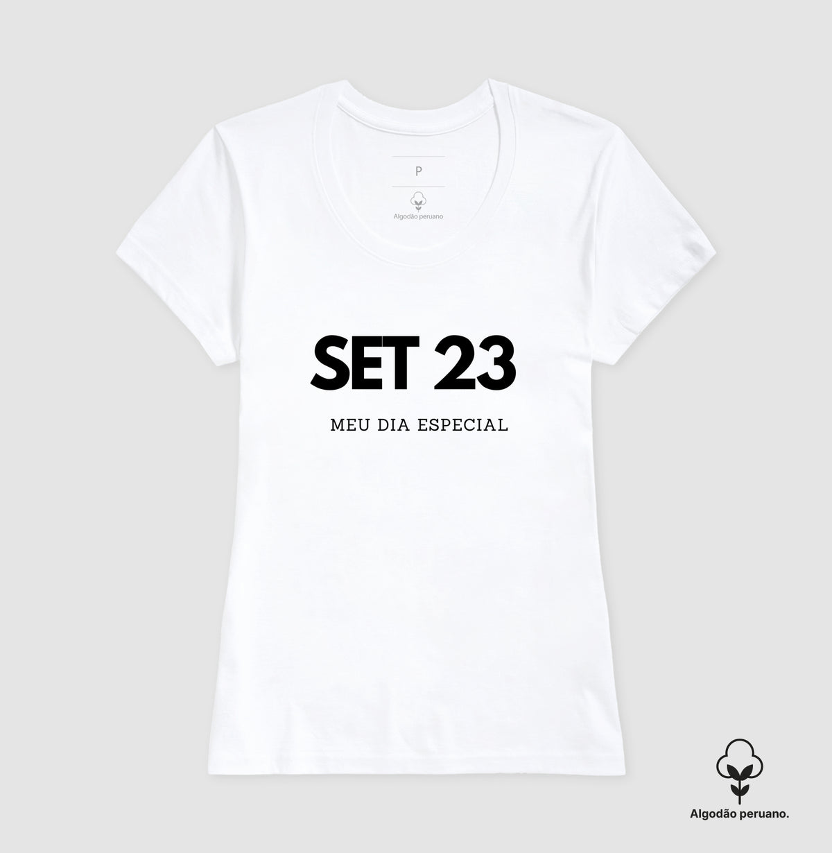 Camiseta Algodão Peruano 23 de Setembro Meu Dia Especial
