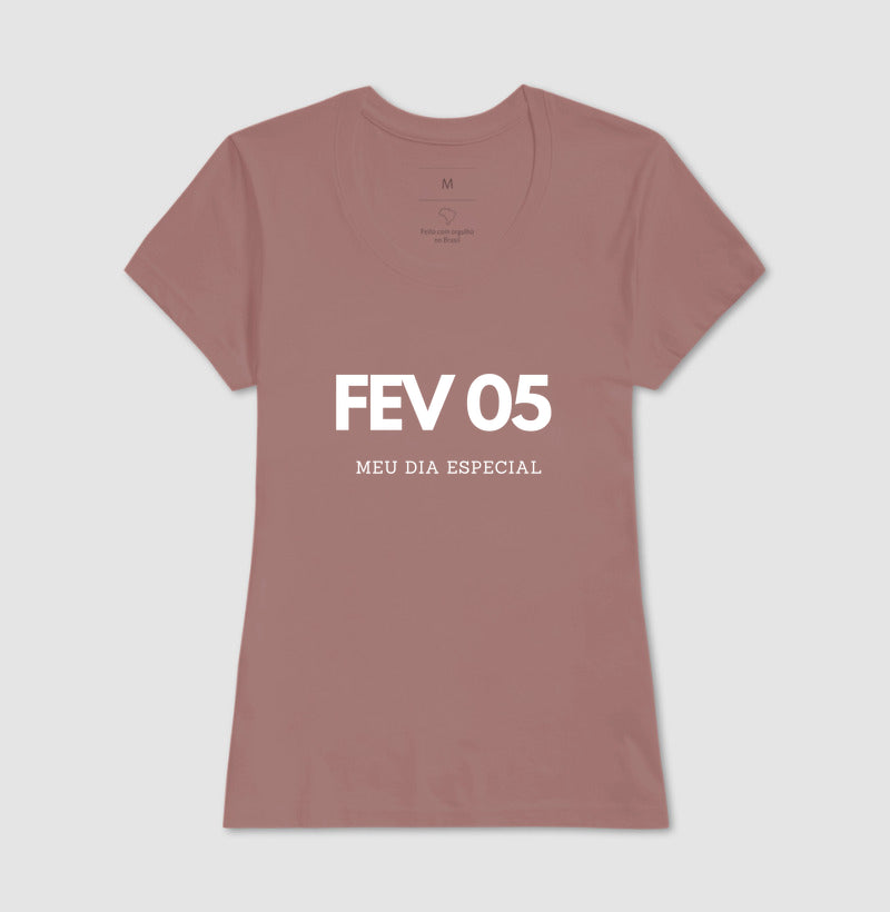Camiseta 05 de Fevereiro Meu Dia Especial