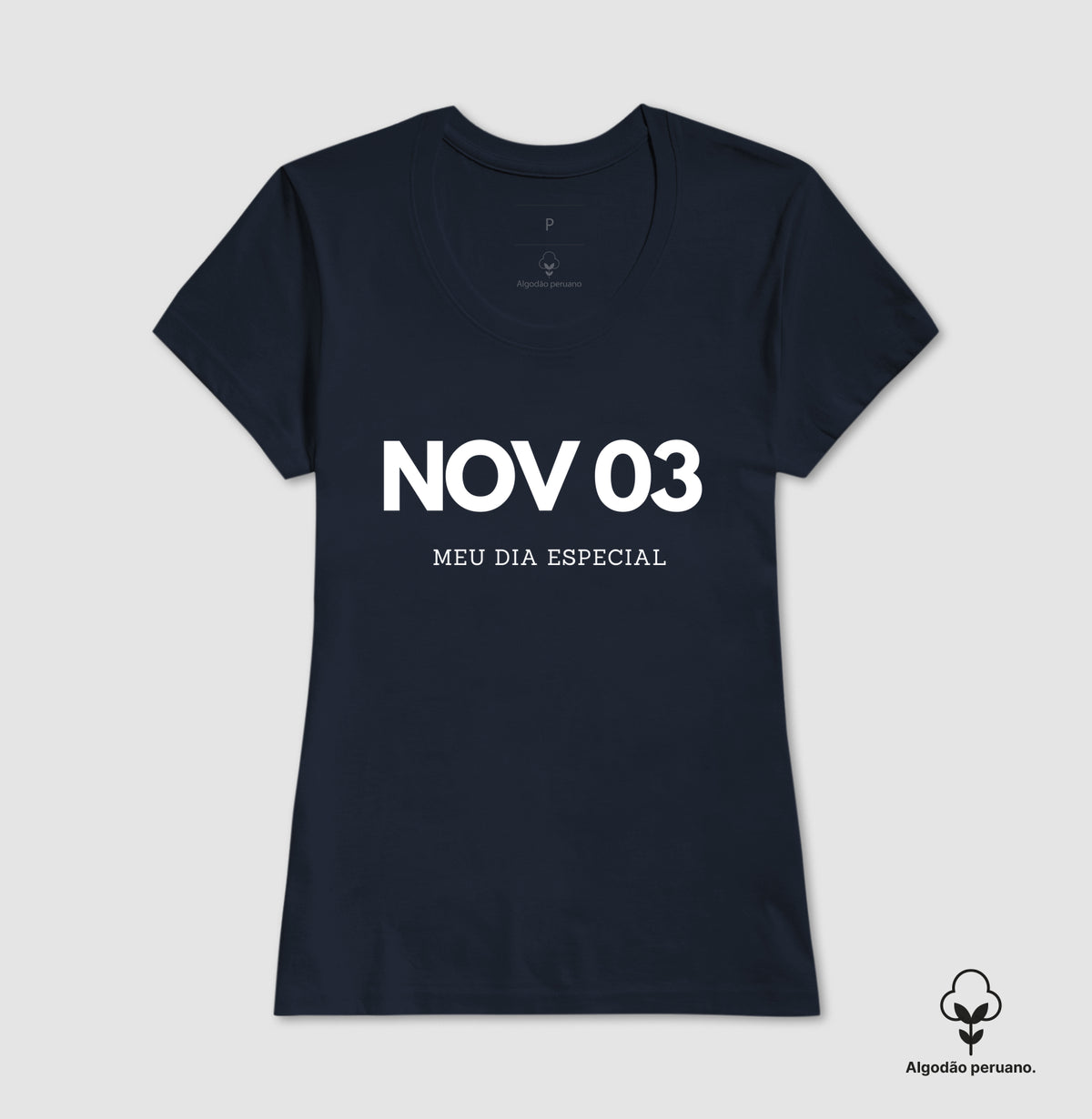 Camiseta Algodão Peruano 03 de Novembro Meu Dia Especial