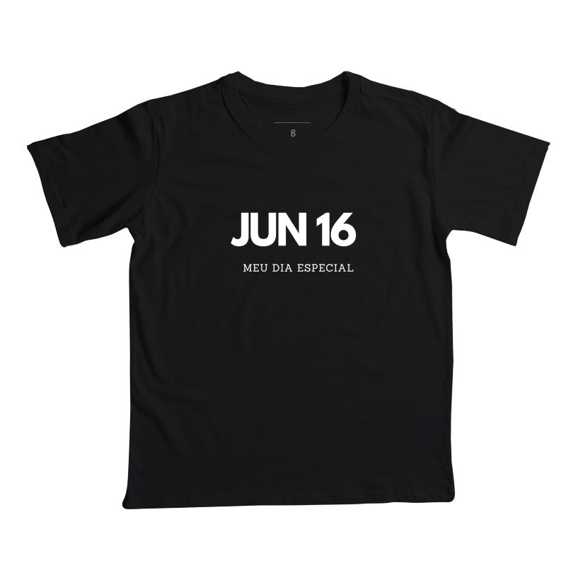 Camiseta Infantil 16 de Junho Meu Dia Especial