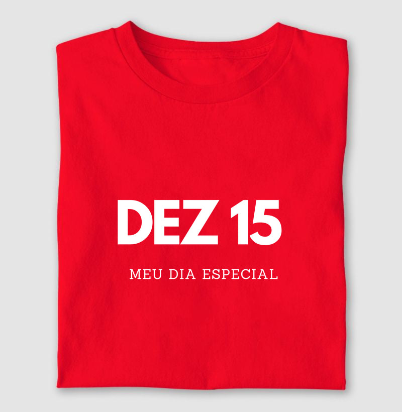 Camiseta 15 de Dezembro Meu Dia Especial