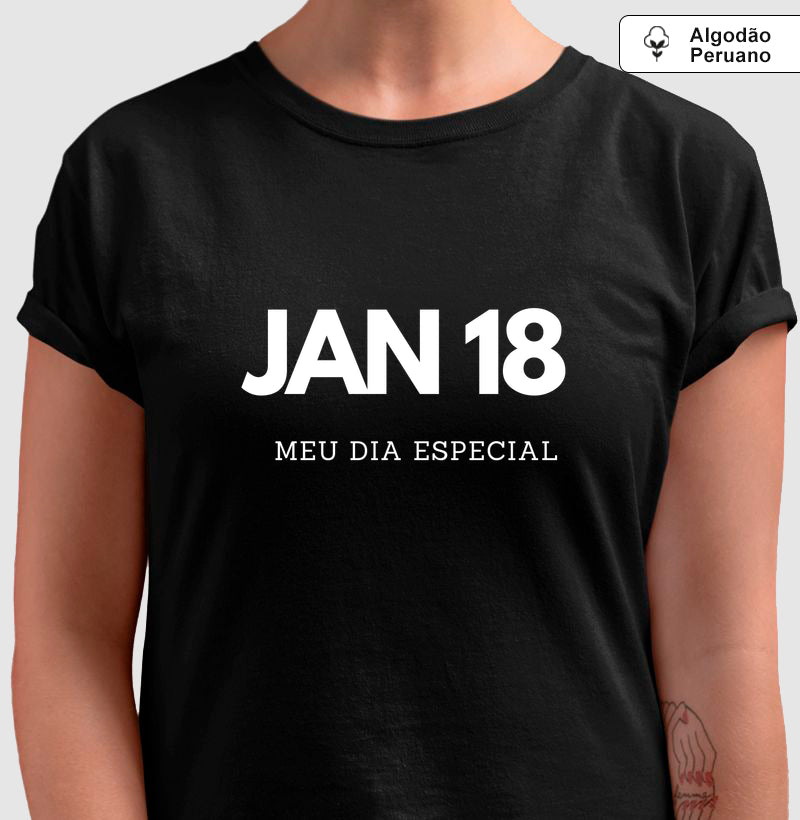 Camiseta Algodão Peruano 18 de Janeiro Meu Dia Especial
