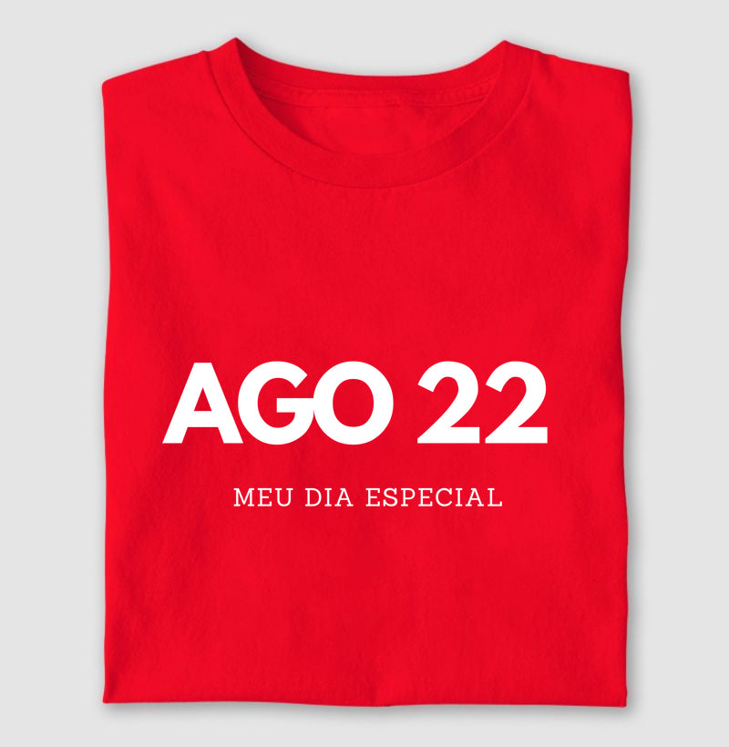 Camiseta 22 de Agosto Meu Dia Especial