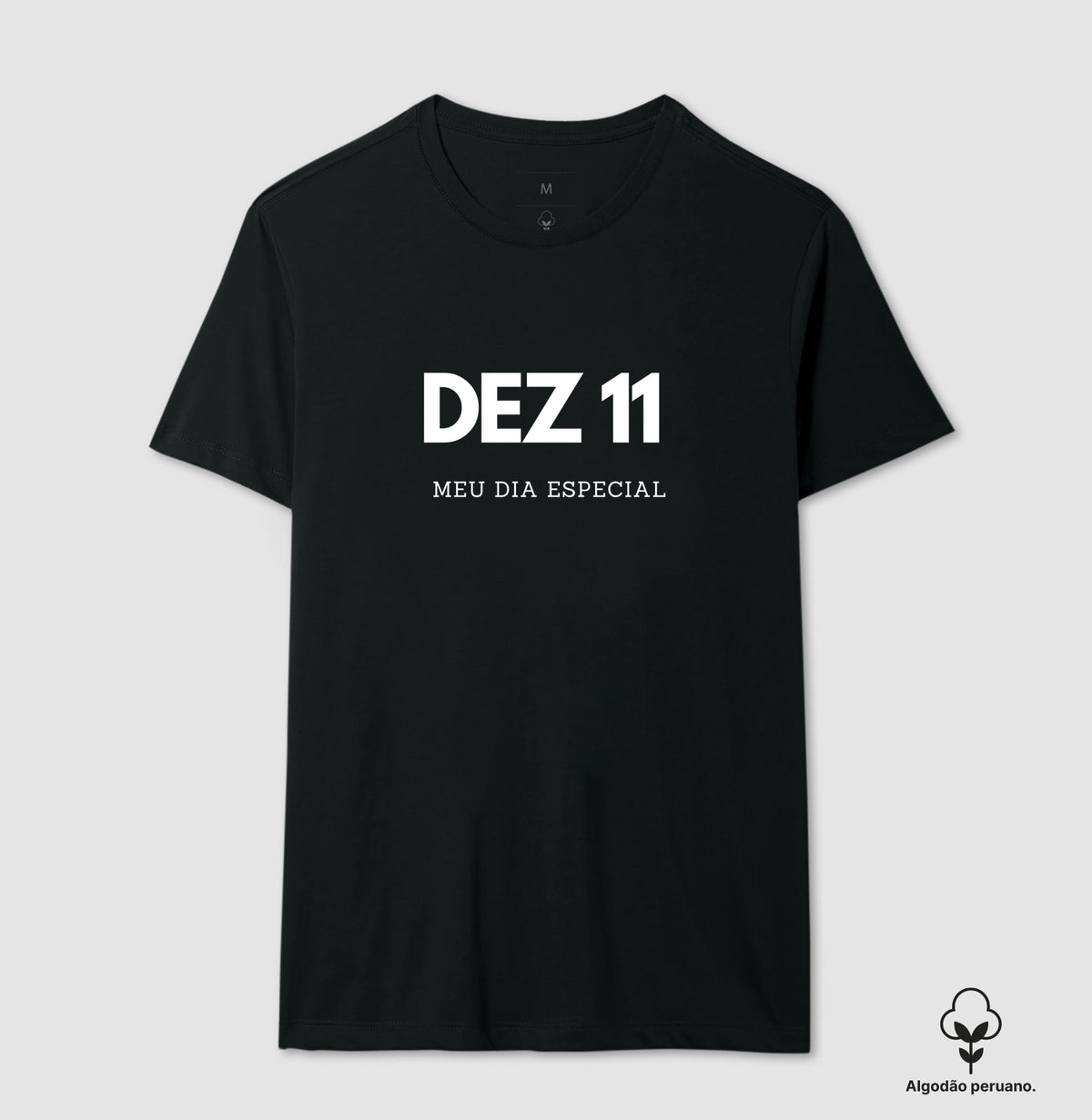 Camiseta Algodão Peruano 11 de Dezembro Meu Dia Especial