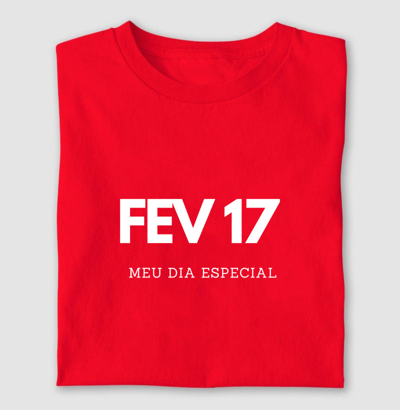 Camiseta 17 de Fevereiro Meu Dia Especial
