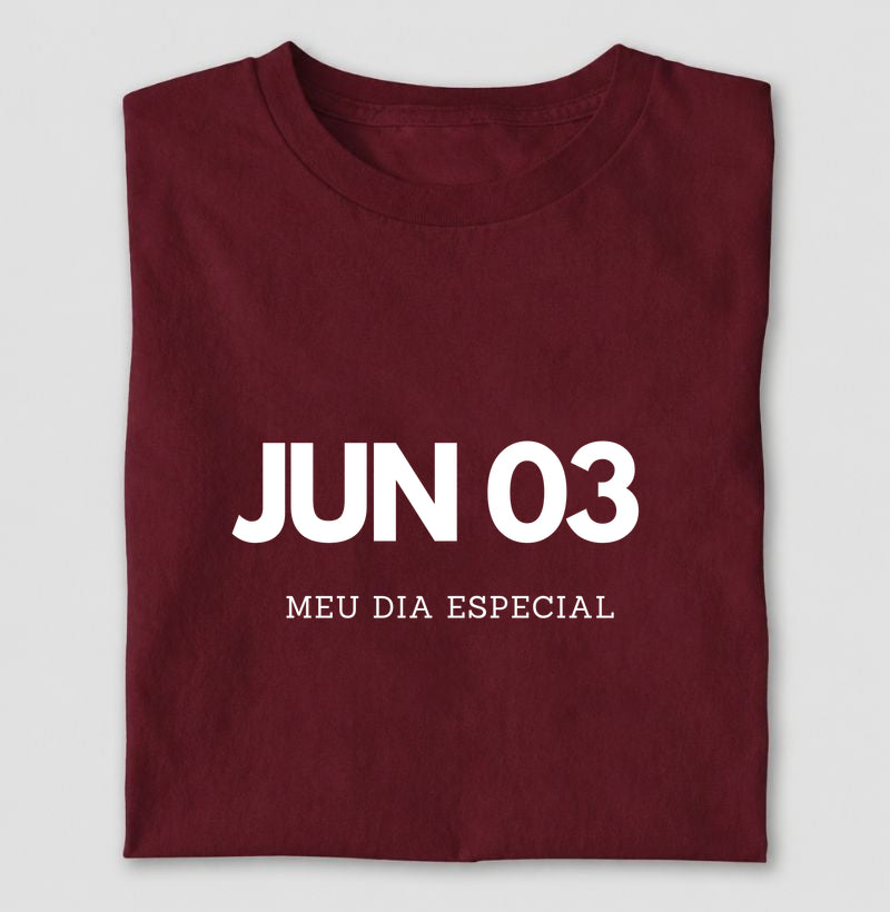 Camiseta 03 de Junho Meu Dia Especial