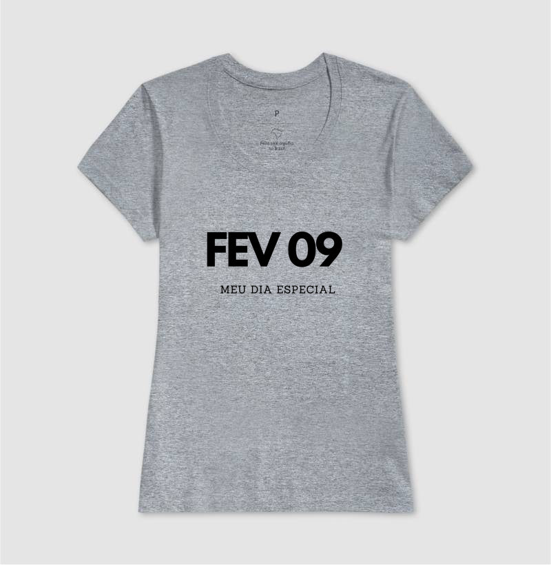 Camiseta 09 de Fevereiro Meu Dia Especial