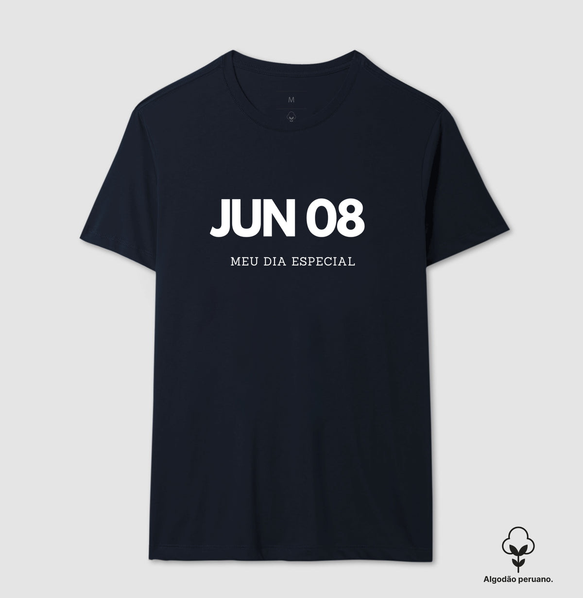 Camiseta Algodão Peruano 08 de Junho Meu Dia Especial