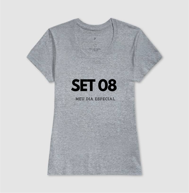 Camiseta 08 de Setembro Meu Dia Especial