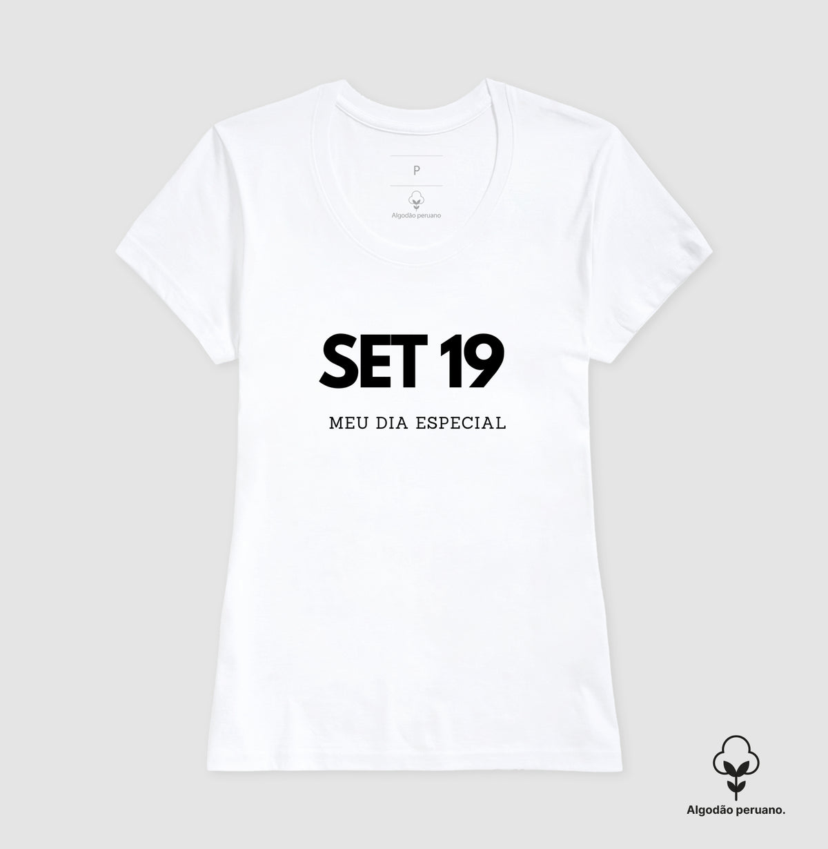 Camiseta Algodão Peruano 19 de Setembro Meu Dia Especial