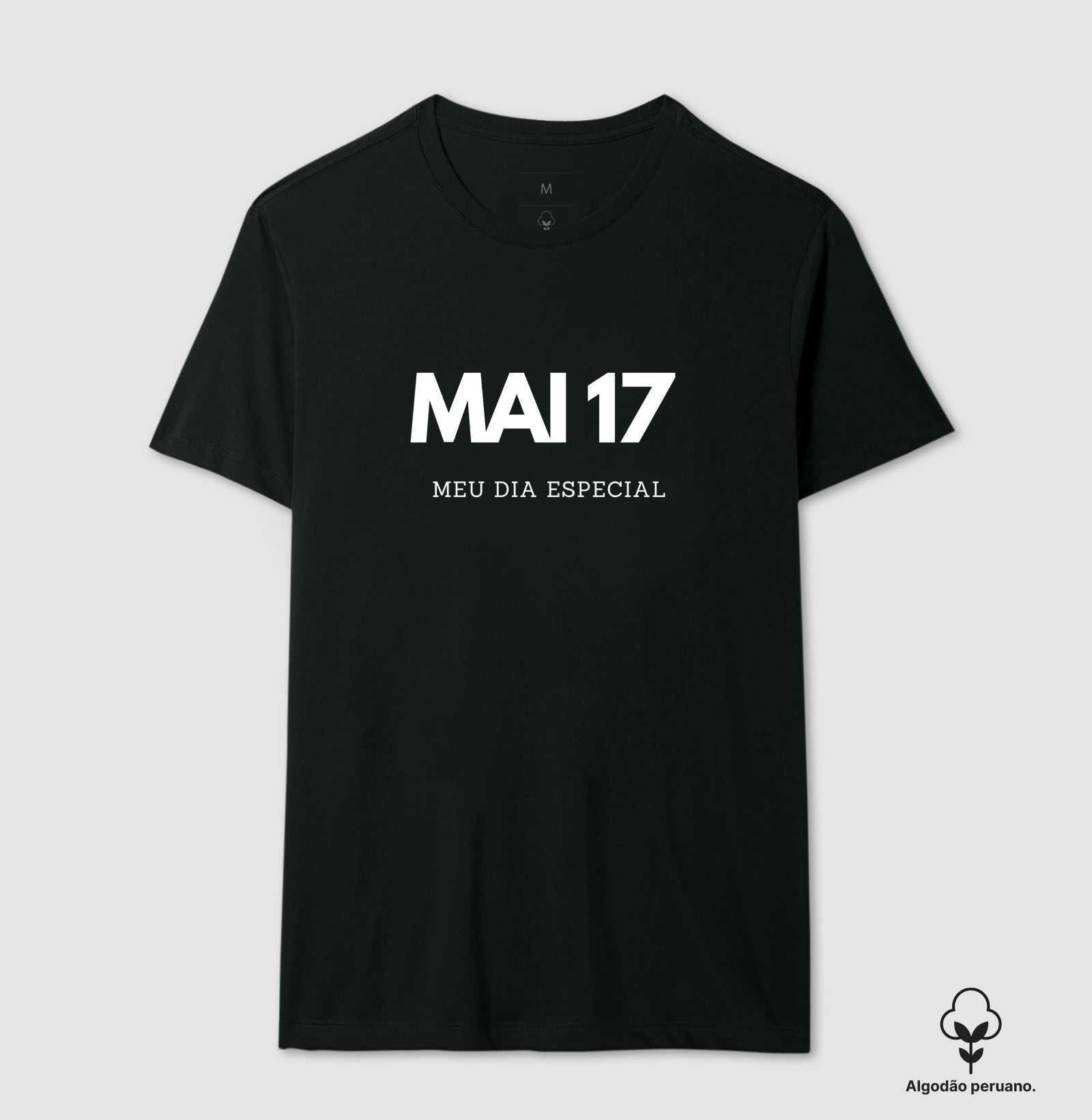 Camiseta Algodão Peruano 17 de Maio Meu Dia Especial