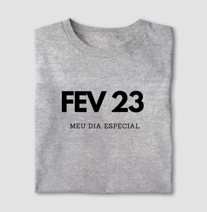 Camiseta 23 de Fevereiro Meu Dia Especial