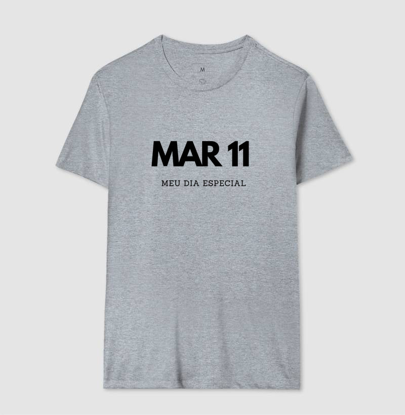 Camiseta 11 de Março Meu Dia Especial