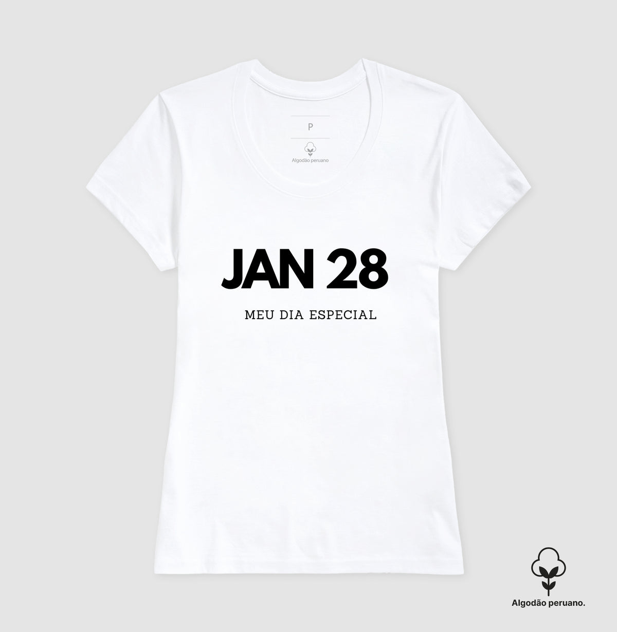 Camiseta Algodão Peruano 28 de Janeiro Meu Dia Especial
