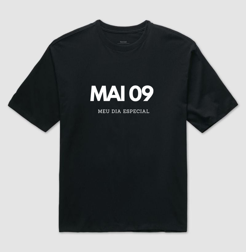 Camiseta Oversized 09 de Maio Meu Dia Especial