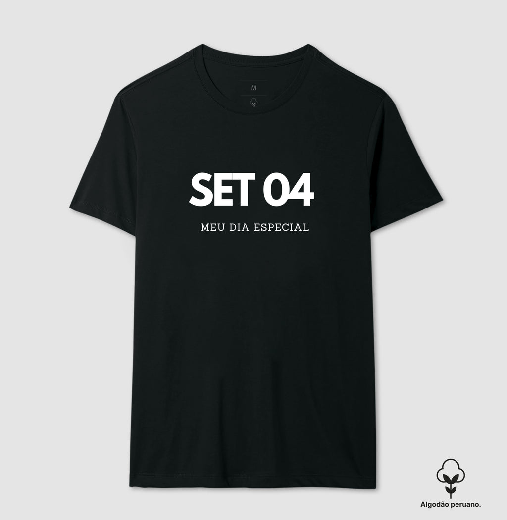 Camiseta Algodão Peruano 04 de Setembro Meu Dia Especial