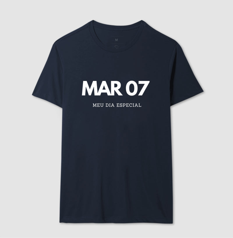 Camiseta 07 de Março Meu Dia Especial