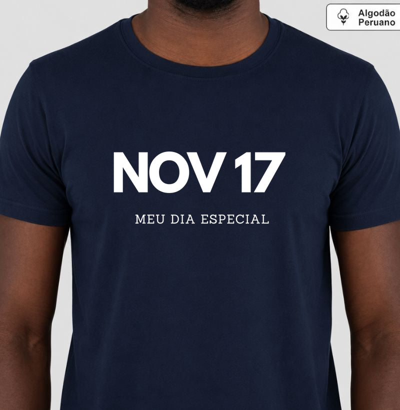 Camiseta Algodão Peruano 17 de Novembro Meu Dia Especial