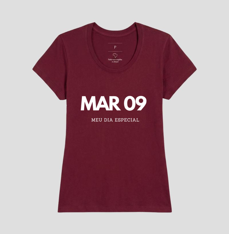 Camiseta 09 de Março Meu Dia Especial
