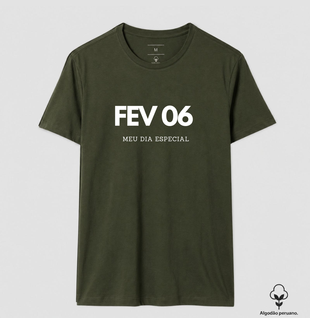 Camiseta Algodão Peruano 06 de Fevereiro Meu Dia Especial