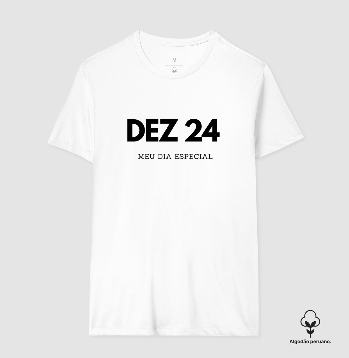 Camiseta Algodão Peruano 24 de Dezembro Meu Dia Especial