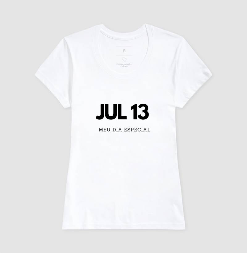 Camiseta 13 de Julho Meu Dia Especial