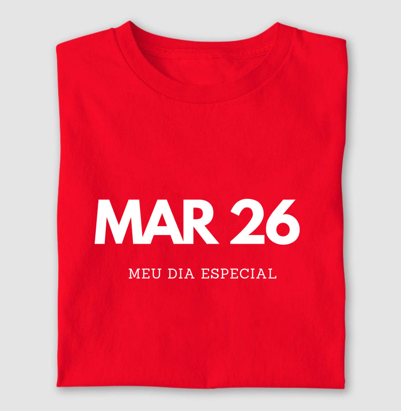 Camiseta 26 de Março Meu Dia Especial