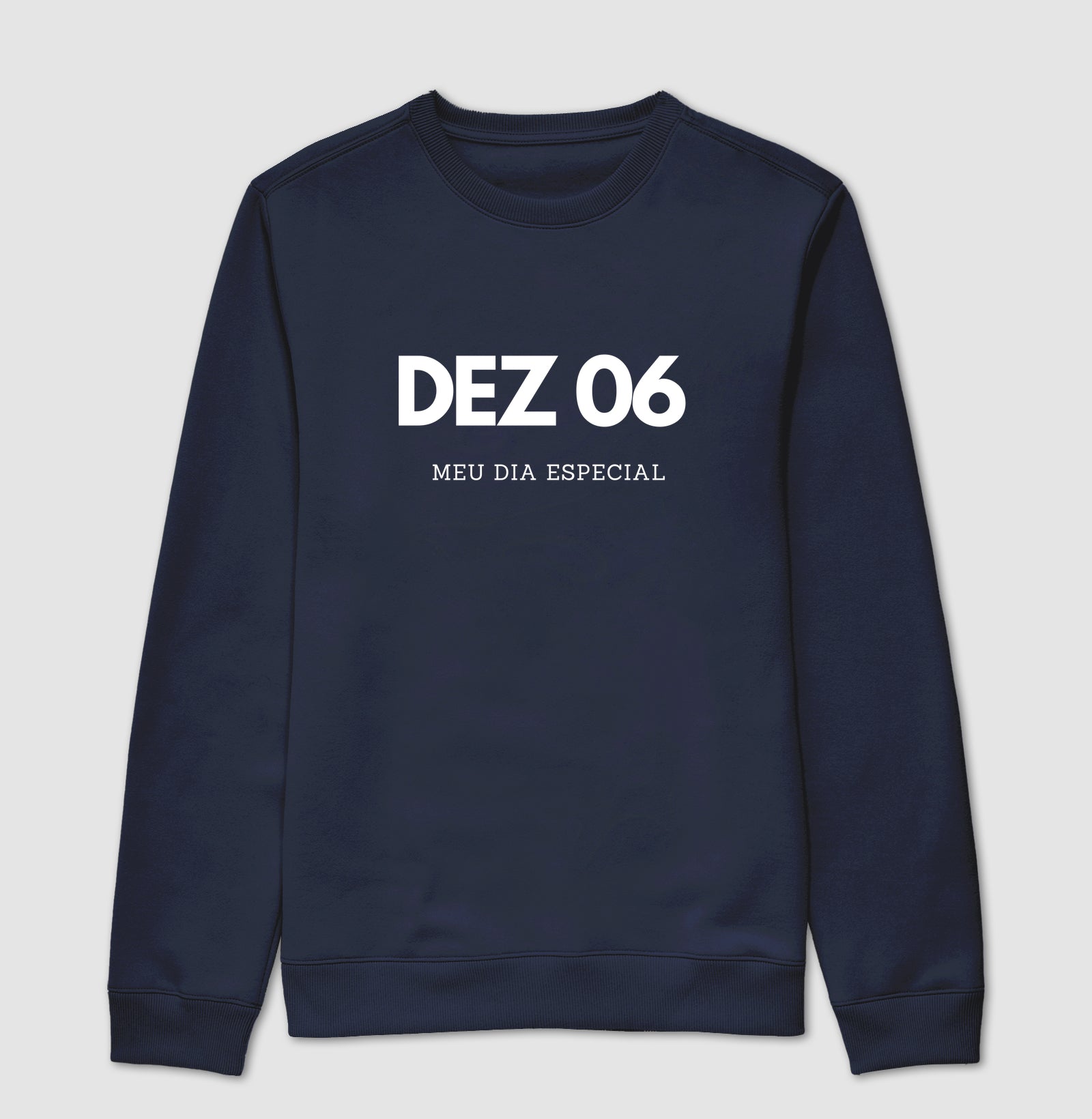 Blusa de Moletom Suéter 06 de Dezembro Meu Dia Especial