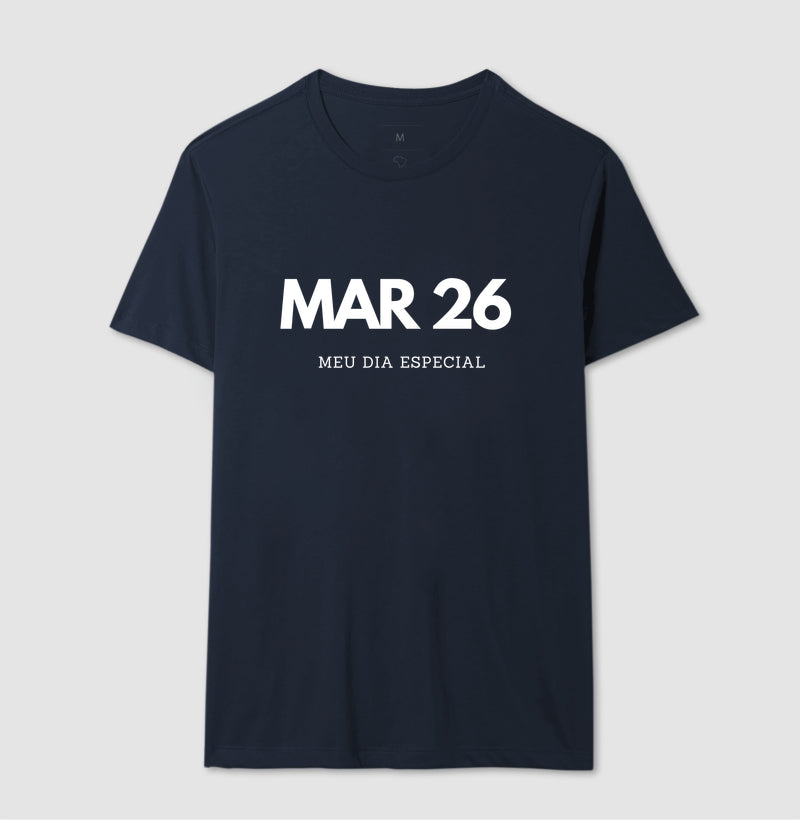 Camiseta 26 de Março Meu Dia Especial